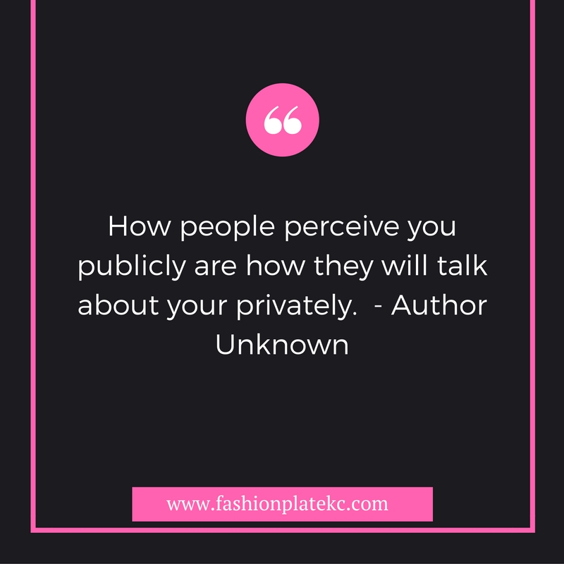 how-people-perceive-you-publicly-is-how-they-will-talk-about-your-privately